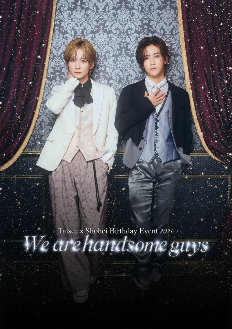 【1部】Taisei×Shohei Birthday Event 2026〜We are handsome guys〜 | 住友不動産六本木グランドタワー24F イベントスペース