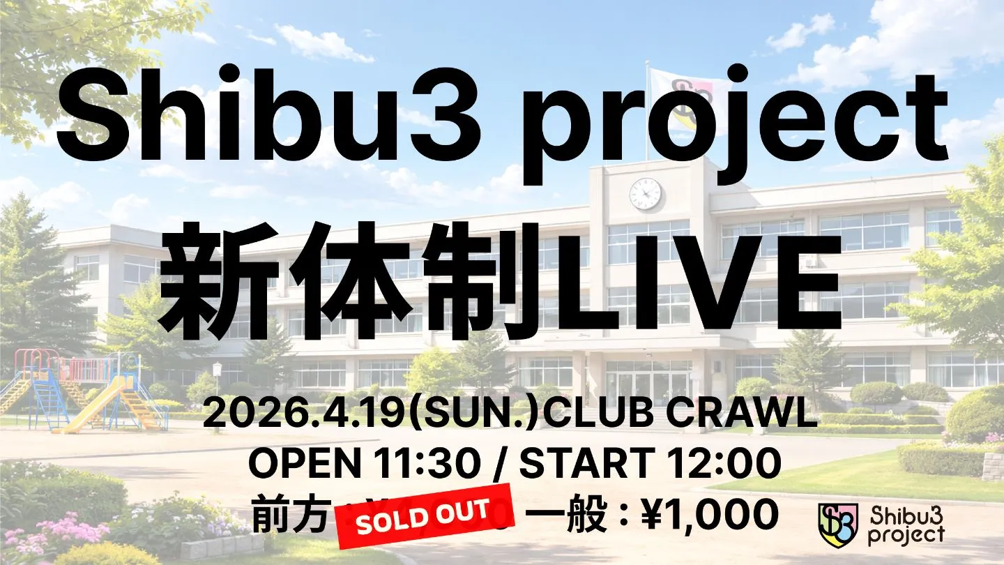 Shibu3 project 新体制LIVE | CLUB CRAWL