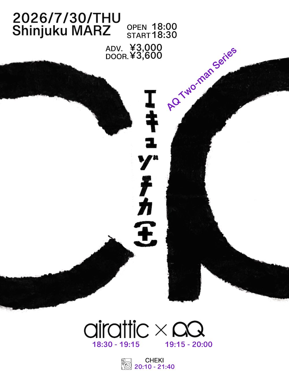 AQ Two-man Series “ｴｷｭｿﾞﾁｶ(+)” | 新宿MARZ