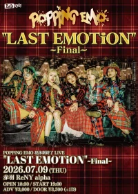 POPPiNG EMO現体制終了Live”LAST EMOTiON”~Final~ | 赤羽ReNY alpha