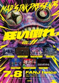 MAD'S iNK presents「狂い倒れvol.11」 | FANJ twice