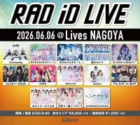RAD iD LIVE | LivesNagoya
