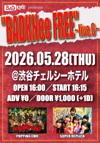 "BADKNee FREE"~live.6~ | 渋谷チェルシーホテル(東京都)