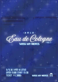 MISS MY NOTES 定期公演 -Eau de Cologne(オーデコロン)- Vol.1 | 四谷LOTUS