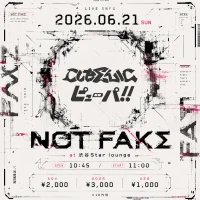 NOT FAKΣ | 渋谷Star lounge
