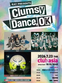 RAY presents「Clumsy Dance, OK」 | clubasia