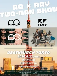AQ / RAY TWO-MAN SHOW 「DEATHMATCH TOKYO」 | 高円寺HIGH