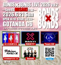 「BONDS×BONDS LIVE2026 vol.2」〜See... | Gotanda G6