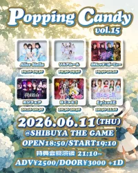 Popping Candy vol.15 | SHIBUYA THE GAME