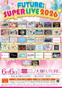 「FUTURE: SUPER LIVE 2026」 | 大塚FUTURE: